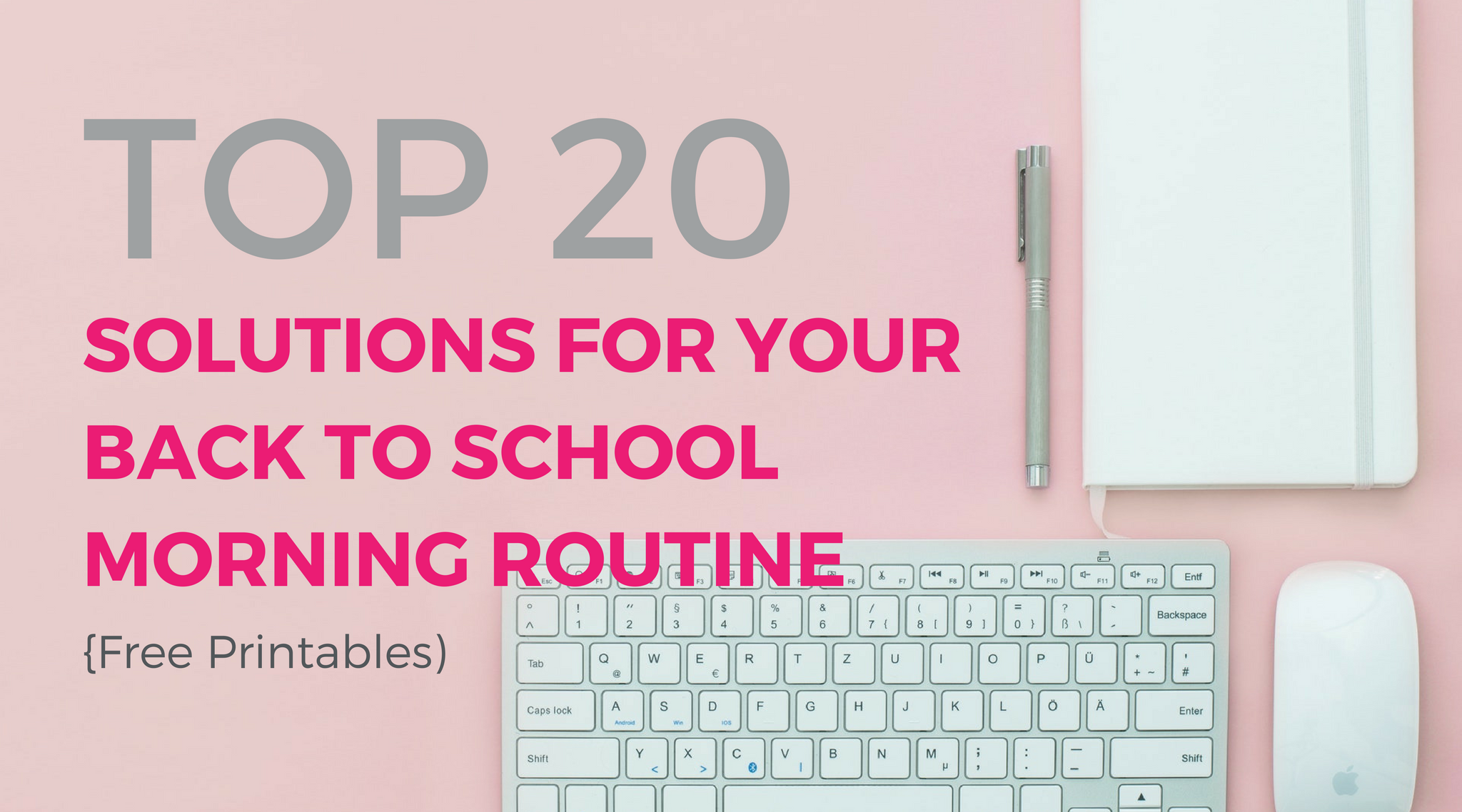 Shefit's Top 20 Solutions for back to school morning routine with free printables