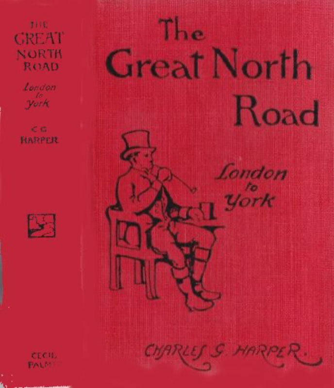 The Great North Road London to York by Charles G Harper