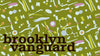 A field of shapes and squiggles on a green background with title 'brooklyn vanguard' in the lower left corner