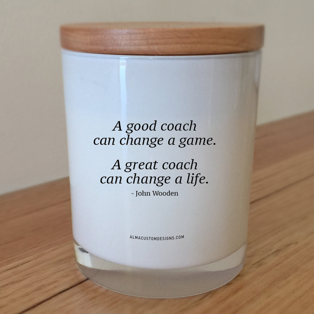 A good coach can change a game. A great coach can change a life Candle |  Alma Custom Designs
