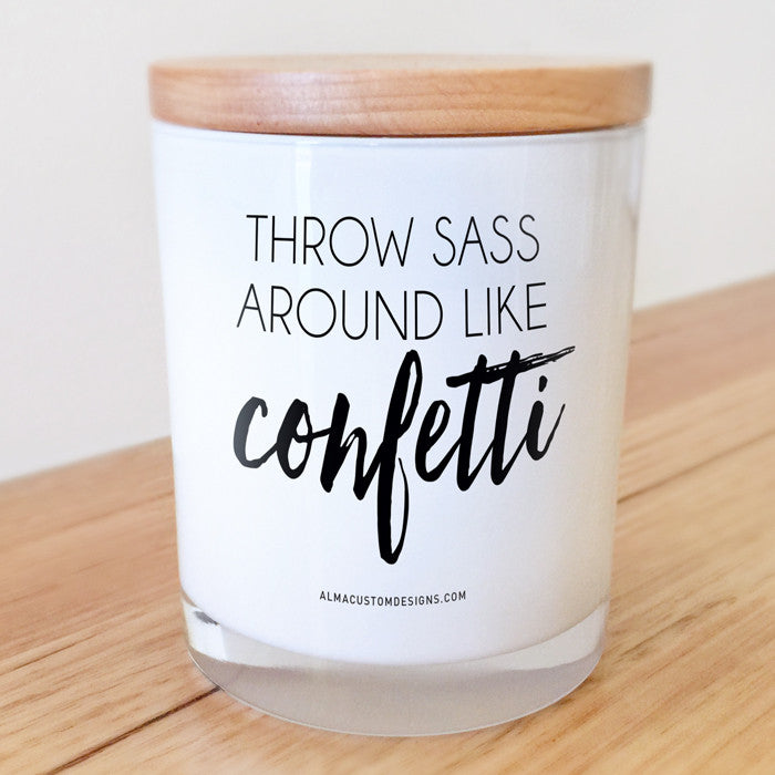 Download Throw Sass around like confetti Candle | Alma Custom Designs