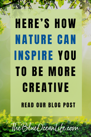 how nature can inspire you to be more creative