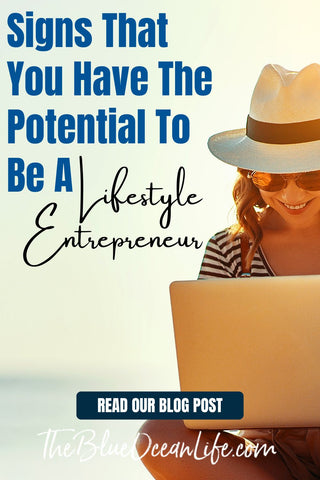 Signs That You Have the Potential to Be a Lifestyle Entrepreneur