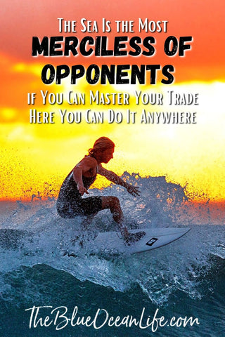 ocean quote sea merciless opponents master your trade