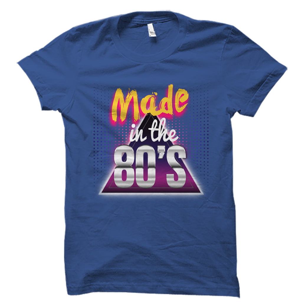 Made In The 80's Shirt – oTZI Shirts
