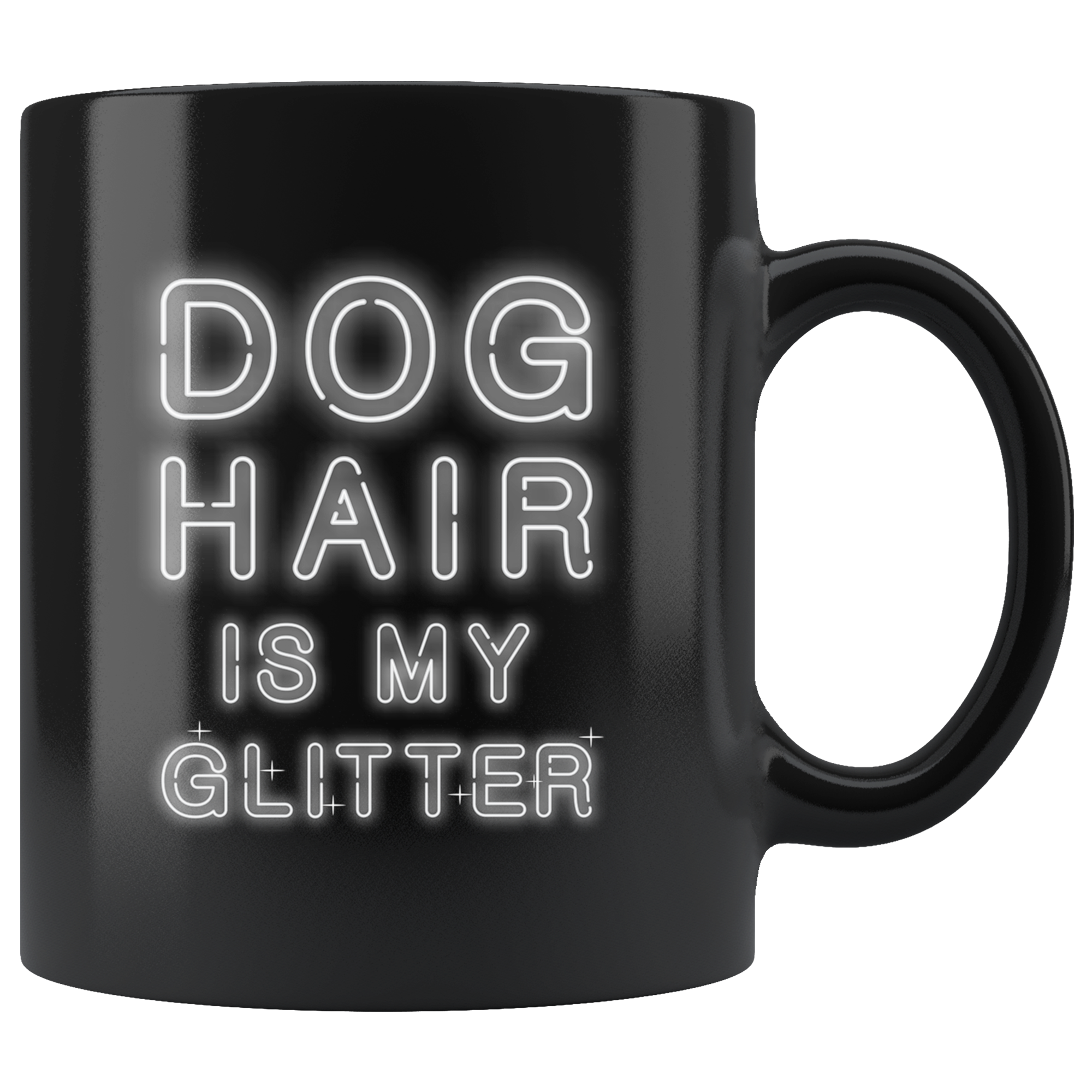 Dog Hair Is My Glitter 11oz Black Mug