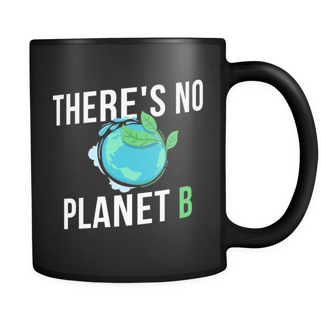 There S No Planet B Black Mug Otzi Shirts