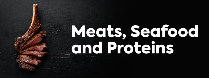 Image of a steak next to the text "Meats, Seafood, and Proteins"