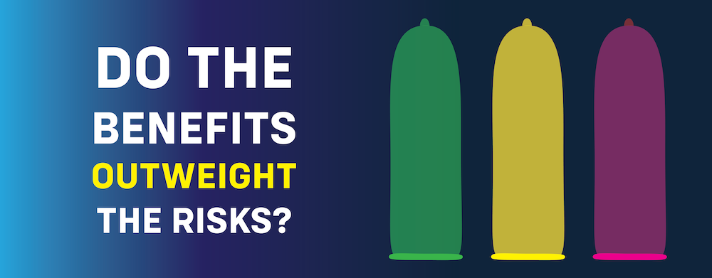 "Do the benefits outweigh the risks?" text on a blue graident background next to three colorful condoms 