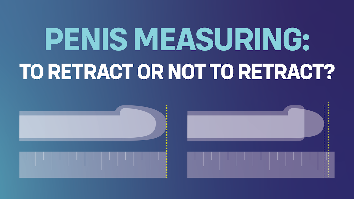 An image with two condom graphics showing how to measure with a foreskin. Text says to retract or not to retract.