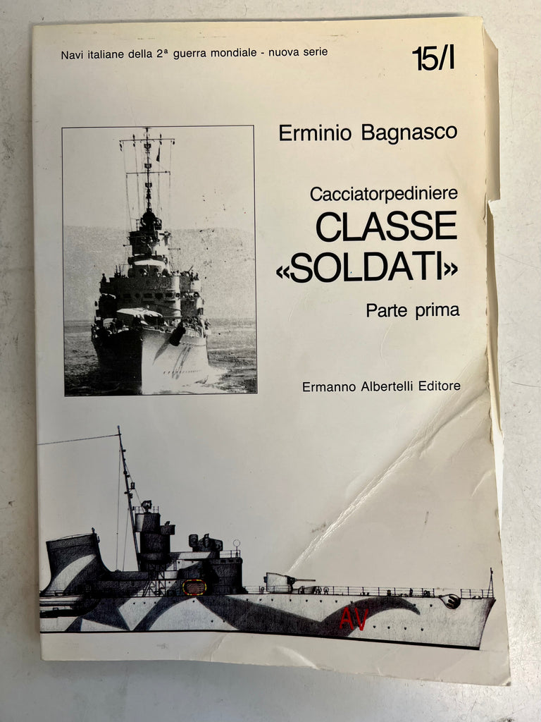 Cacciatorpediniere Classe Soldati Part 1 by Erminio Bagnasco