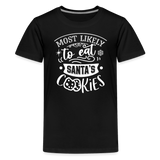 Most Likely to eat Santa's Cookies Kids' Premium T-Shirt (CK-0003) - black