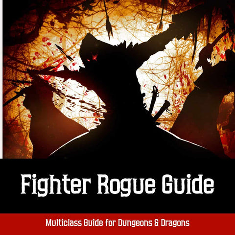 Fighter Rogue Multiclass Guide