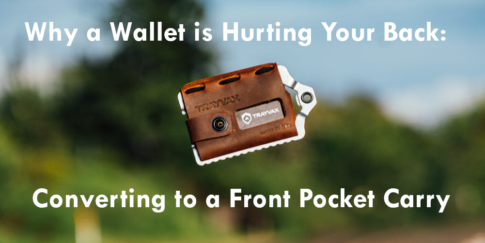 trayvax-why-a-wallet-is-hurting-your-back-converting-to-a-front-pocket-carry