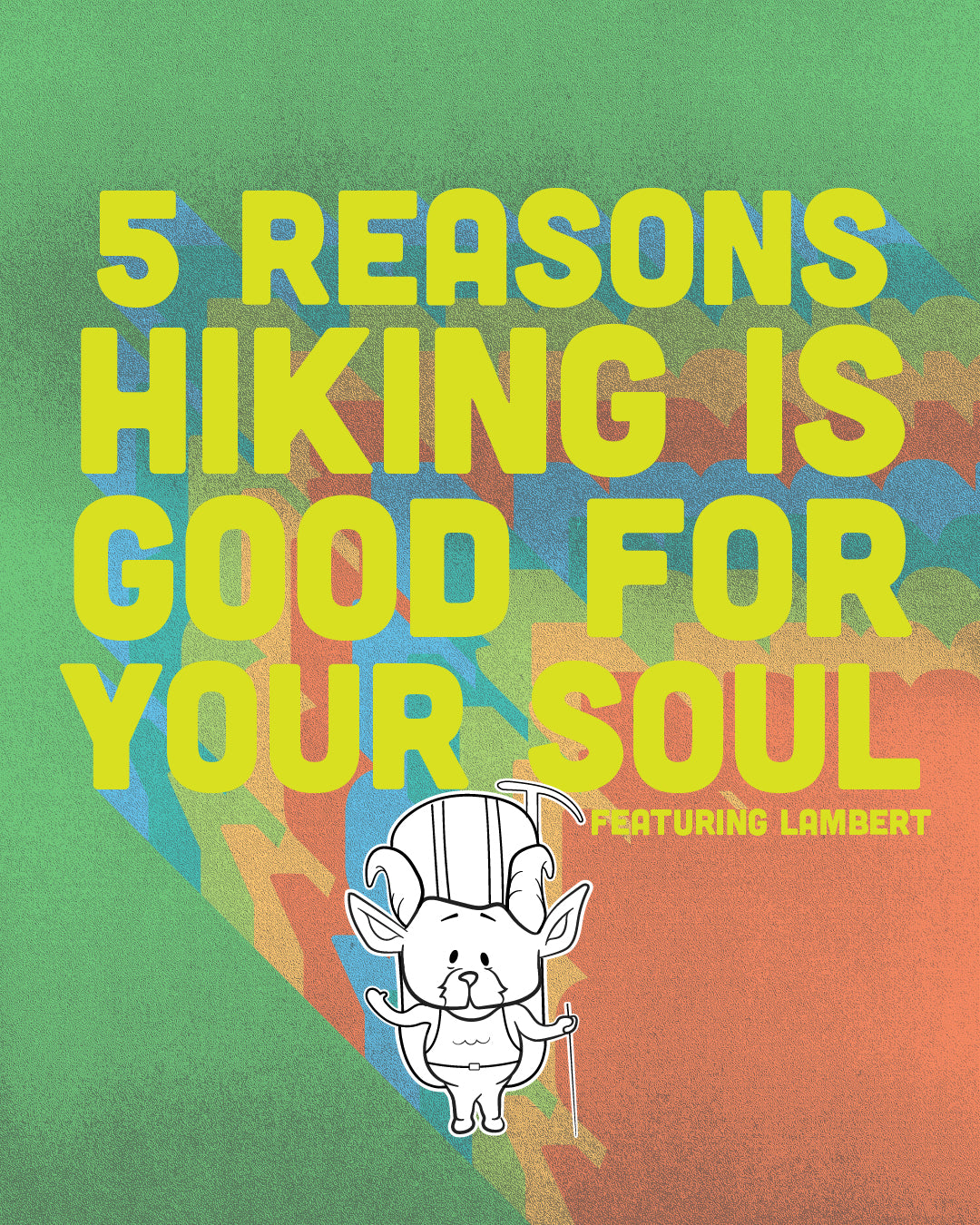 Title Page - 5 Reasons Hiking Is Good For Your Soul, The Adventures Of Lambert Comic Series | TRVRS Outdoors