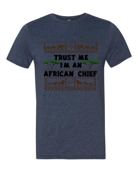 Trust Me I'm An African Chief Short sleeve t-shirt