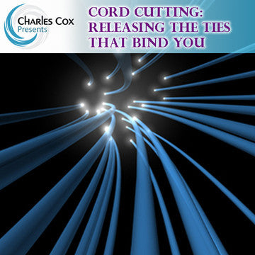 Cord Cutting: Releasing the Ties That Bind Charles Cox Denver