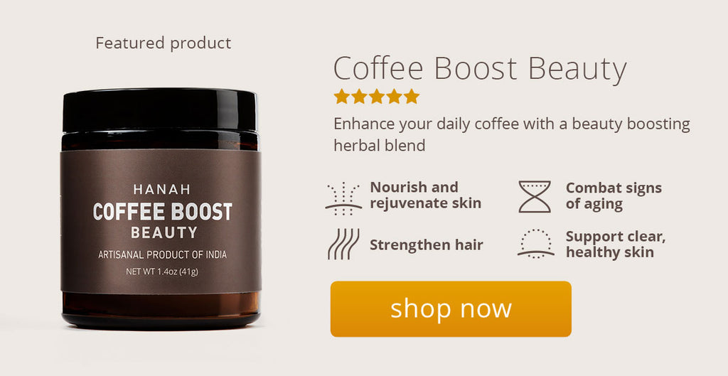 Featured product in this blog: HANAH Coffee Boost Beauty