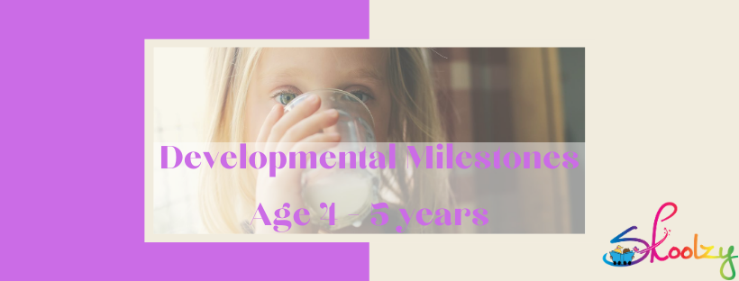 Developmental Milestones: 4 to 5 Year Olds 