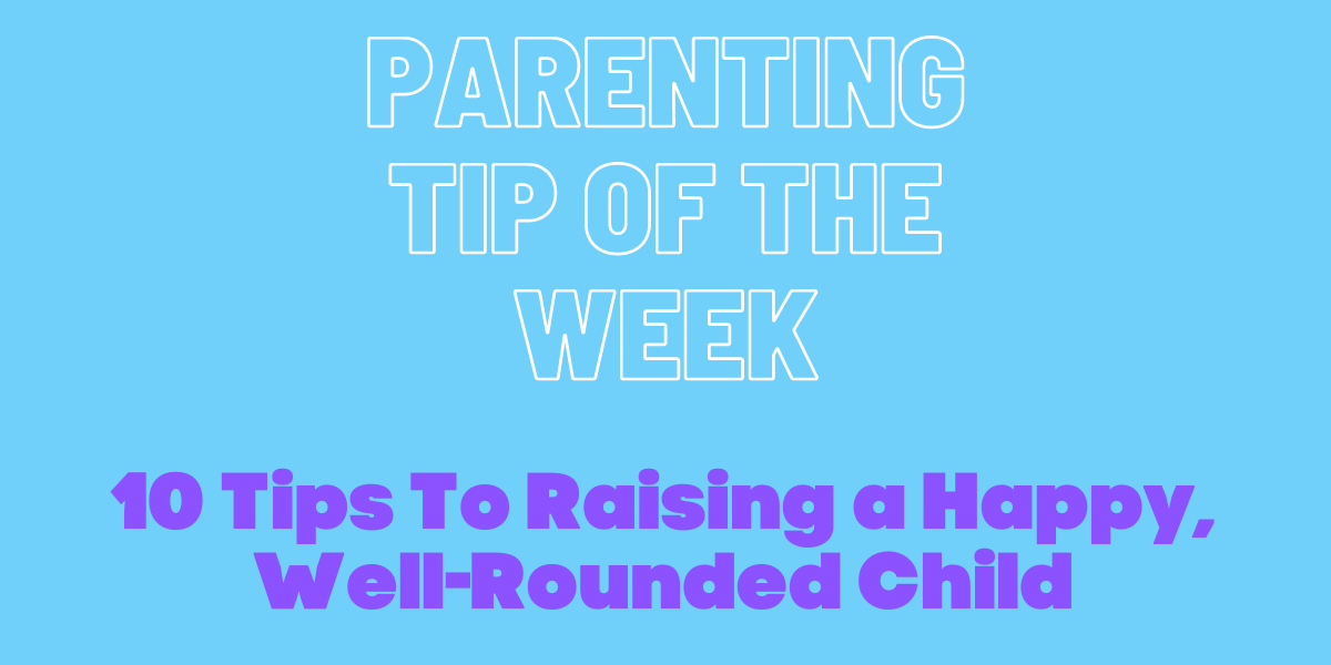 Ten Tips To Raising Happy Child