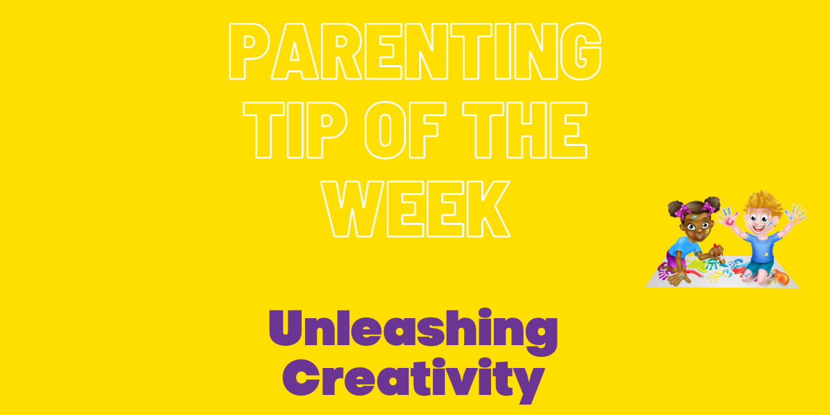 Parenting Tip - Creativity