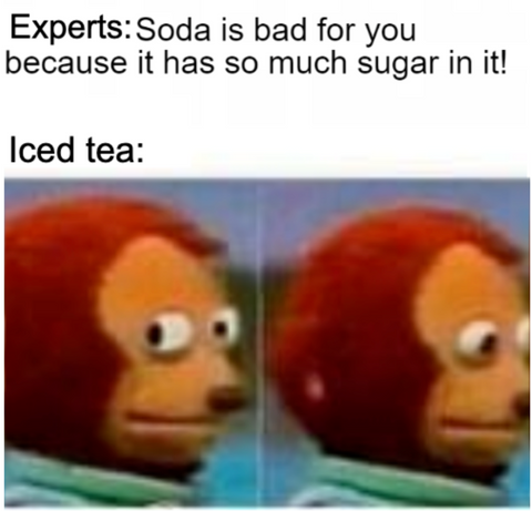 An image of a side-eyeing puppet asking if sugary iced tea is healthier than soda.