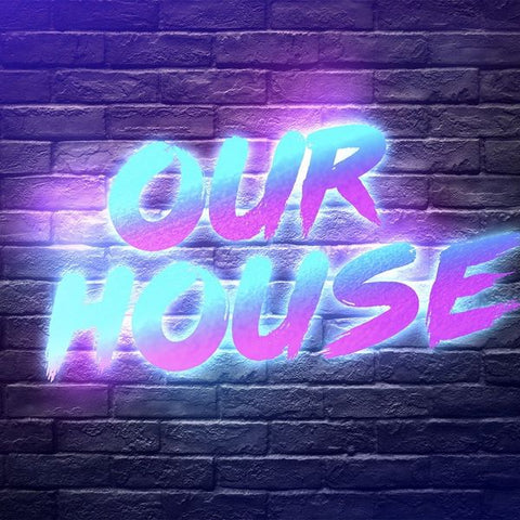 An image with the text Our House written in an 80s-style neon font against dark brickwork.