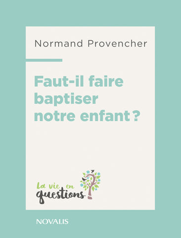 Faut Il Faire Baptiser Notre Enfant Fr Novalis