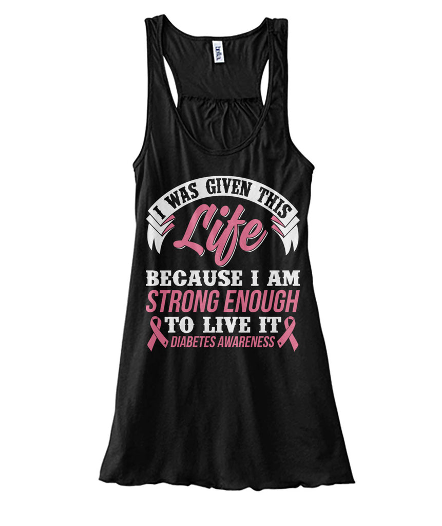 I Was Given This Life Because I Am – Diabetic Wear