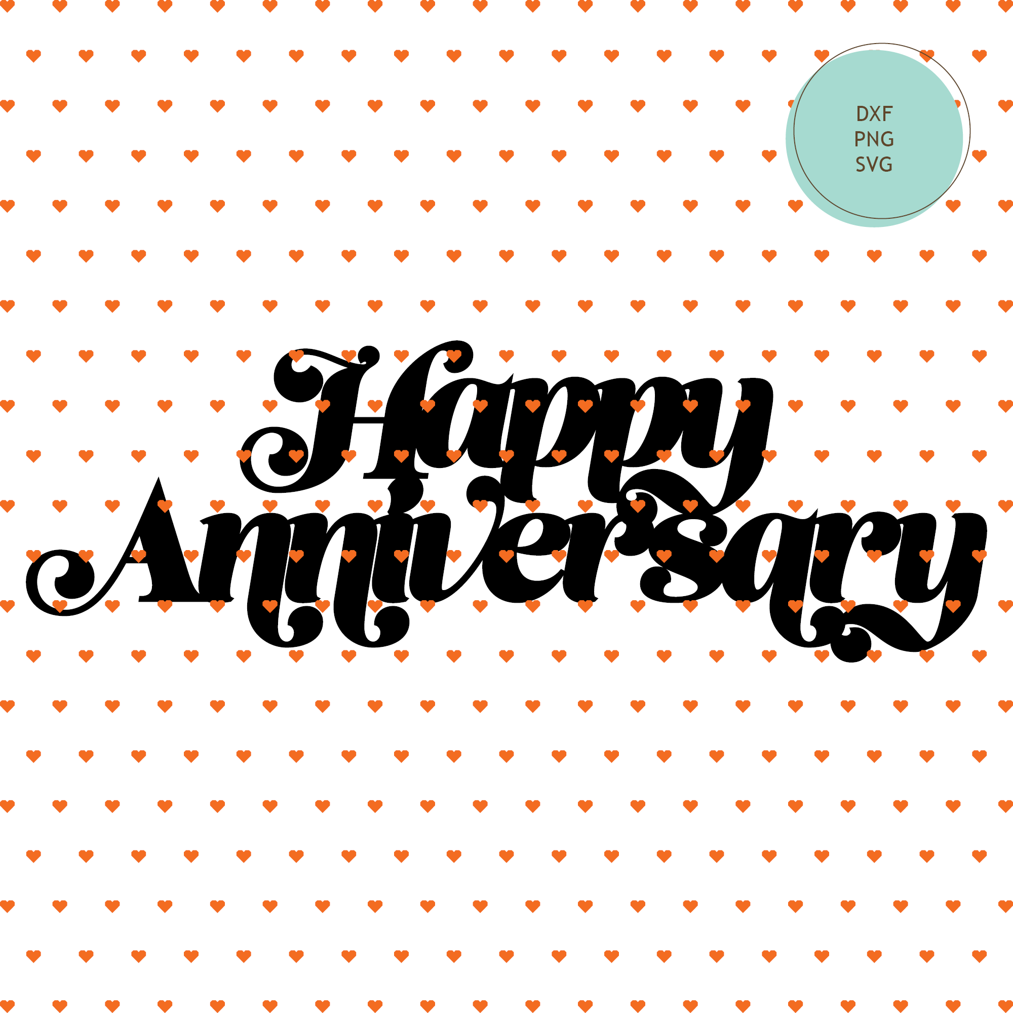 Happy Anniversary Cake Topper SVG Cut File — INSTANT ...