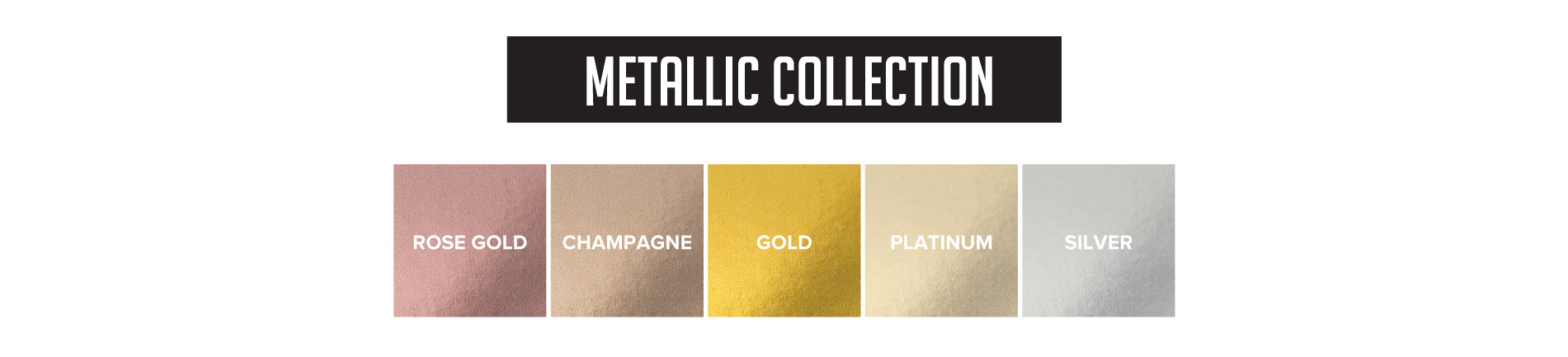 Metallic Collection