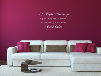 A Perfect Marriage Is Just Two Imperfect People Bedroom Wall Quote Decal - Inspirational Wall Signs Vinyl Wall Decal Done 