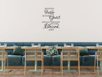 Heavenly Father Be Our Guest Vinyl Wall Decal Inspirational Wall Signs 