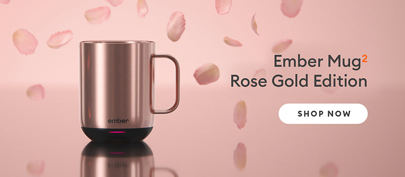 Ember Mug 2 Rose Gold Edition. Shop Now.