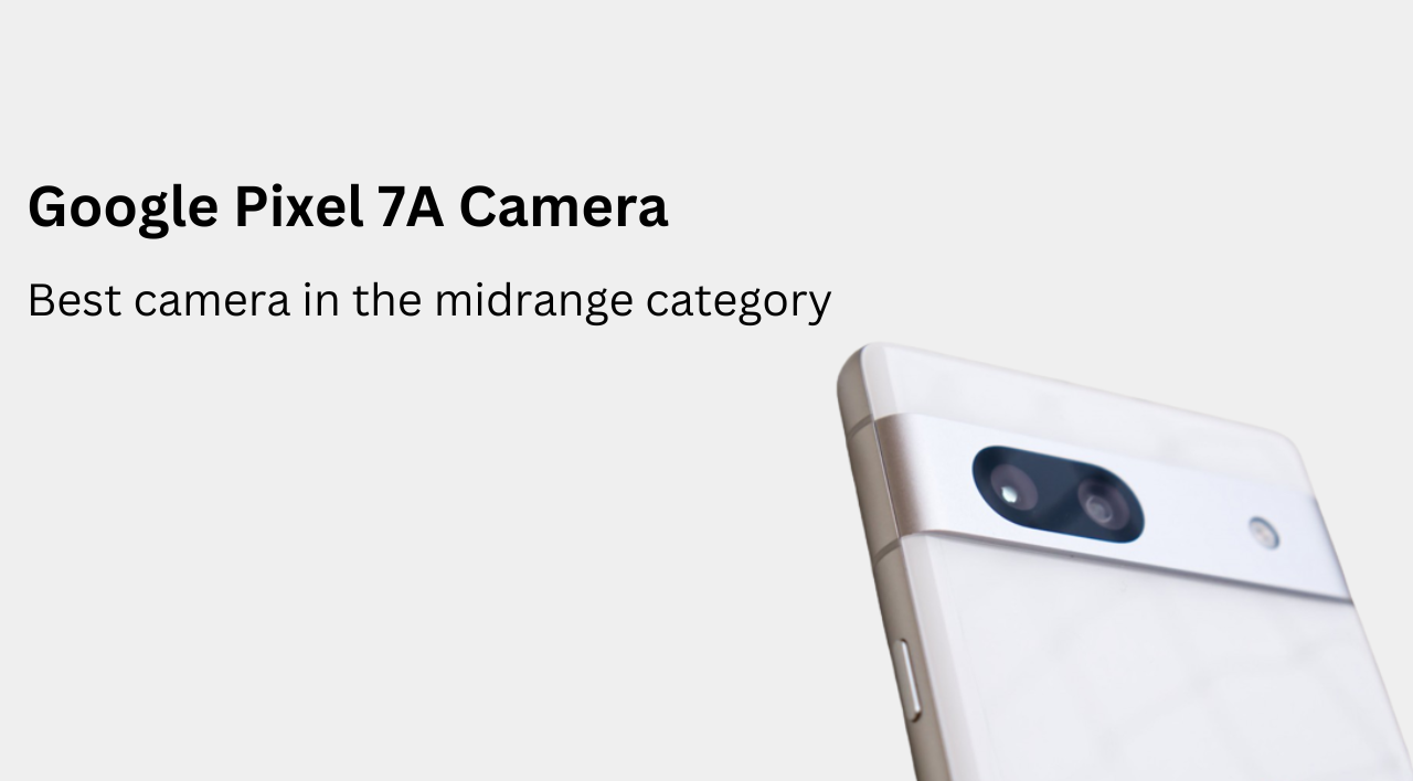 Google Pixel 7a Camera
