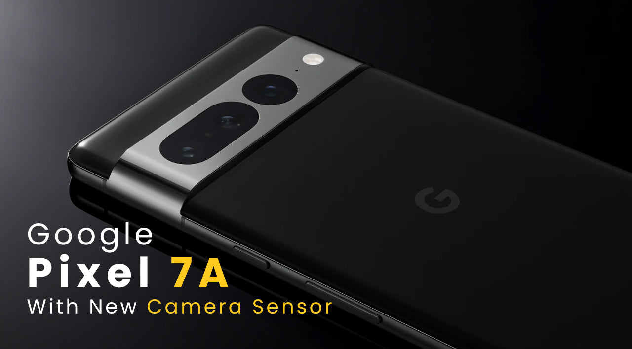 Google Pixel 7A with 48MP Camera Sensor