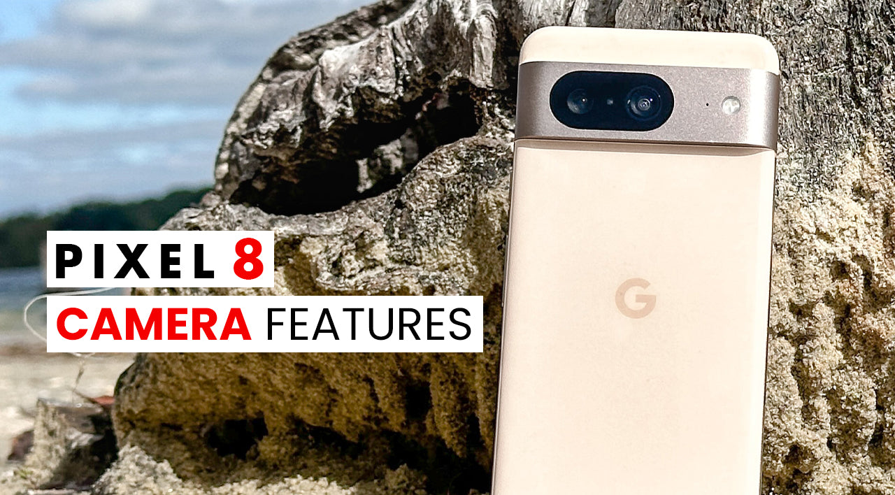 Google Pixel 8 Camera Features