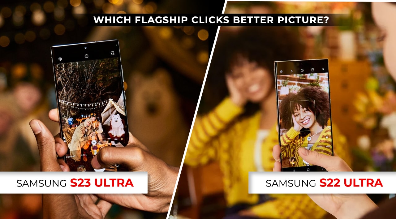 Samsung Galaxy S22 Ultra vs Samsung Galaxy S23 Ultra