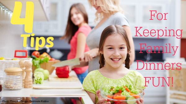 4 Tips For Keeping Family Dinners Fun – Poshinate Kiddos