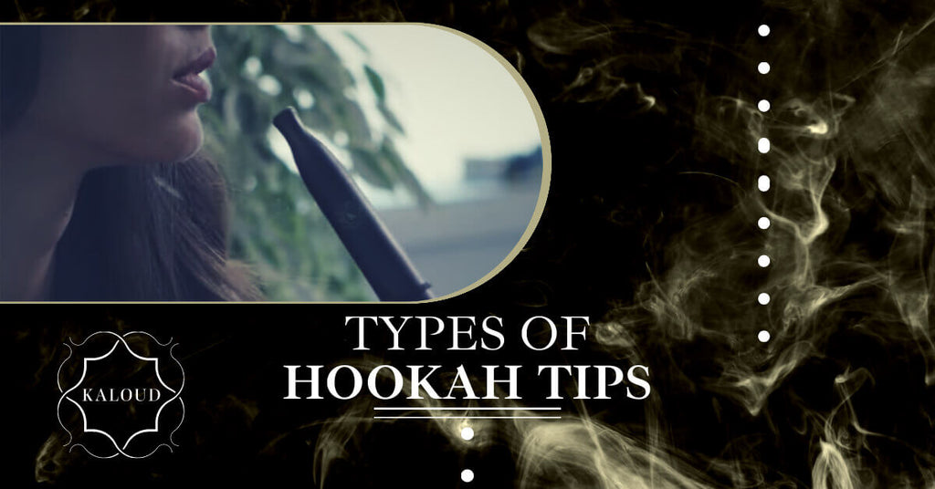 types of hookah tips