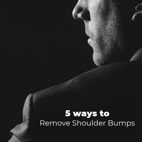 5 Ways to Remove Shoulder Bumps