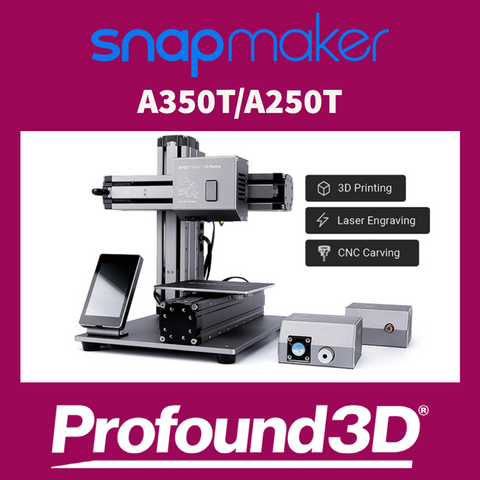 Snapmaker A350T & A250T