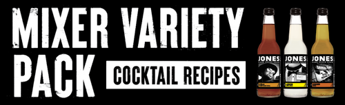 Mixer Variety Pack Cocktail Recipes