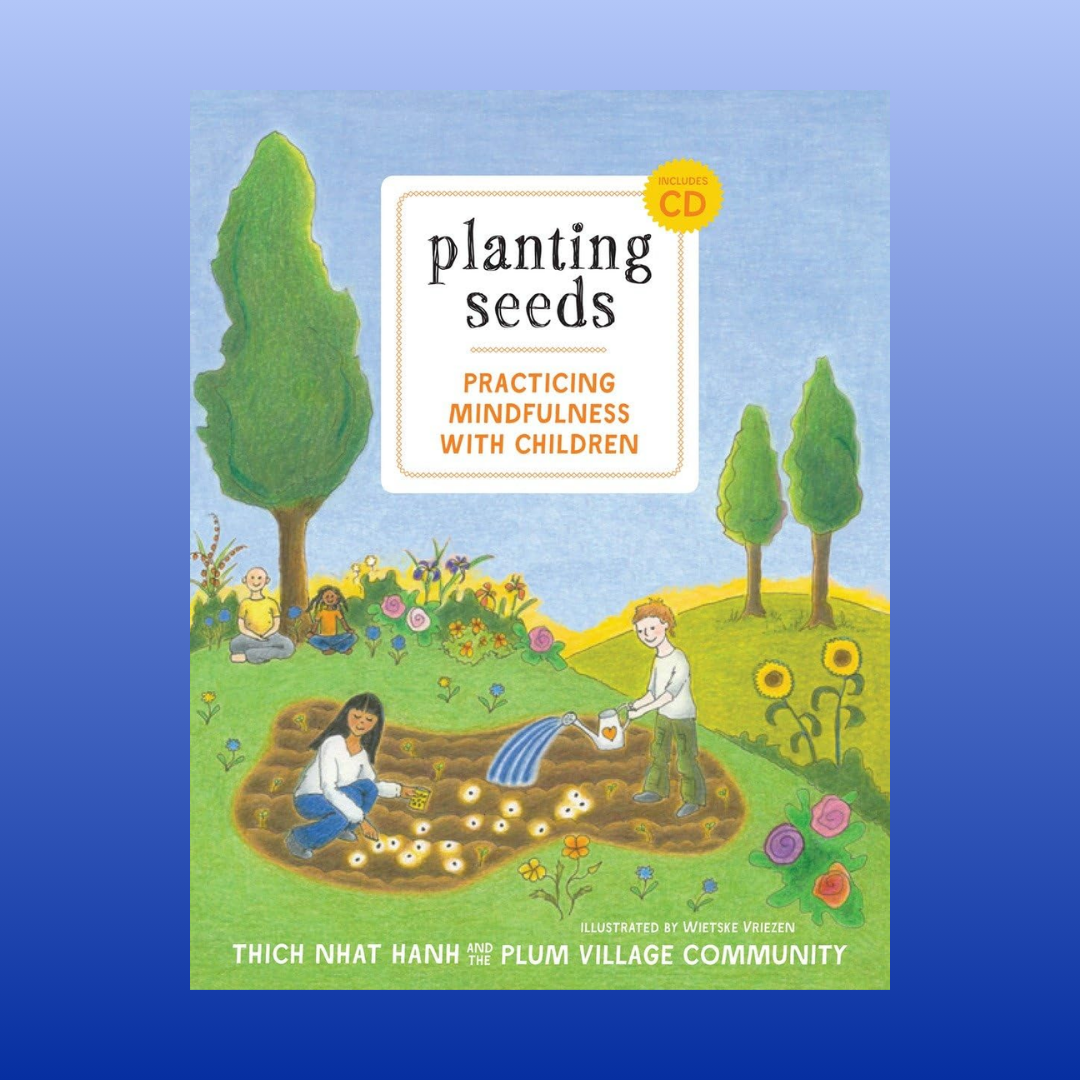 Planting Seeds: Practicing Mindfulness With Children