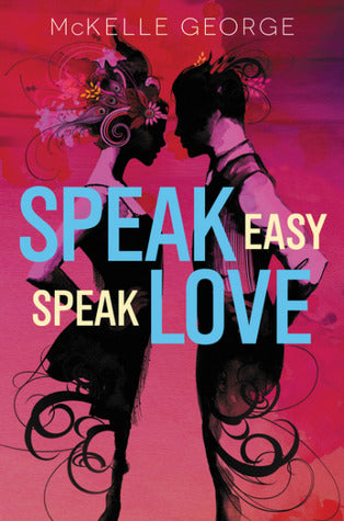 Book cover of 'Speak Easy, Speak Love' by McKelle George