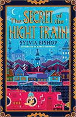 The Secret of the Night Train Sylvia Bishop