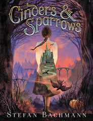 Cinders & Sparrows by Stephen Bachmann 