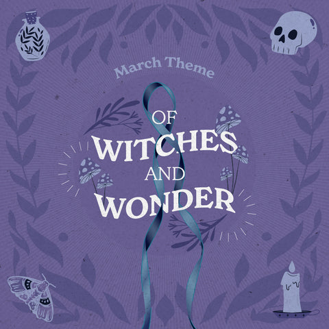 March 2021 'OF WITCHES AND WONDER' Box