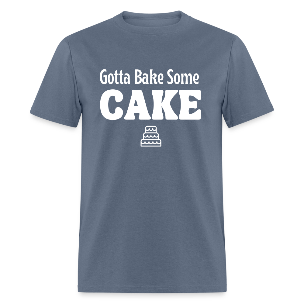 Gotta Bake Some Cake T-Shirt - The Sugar Art product image