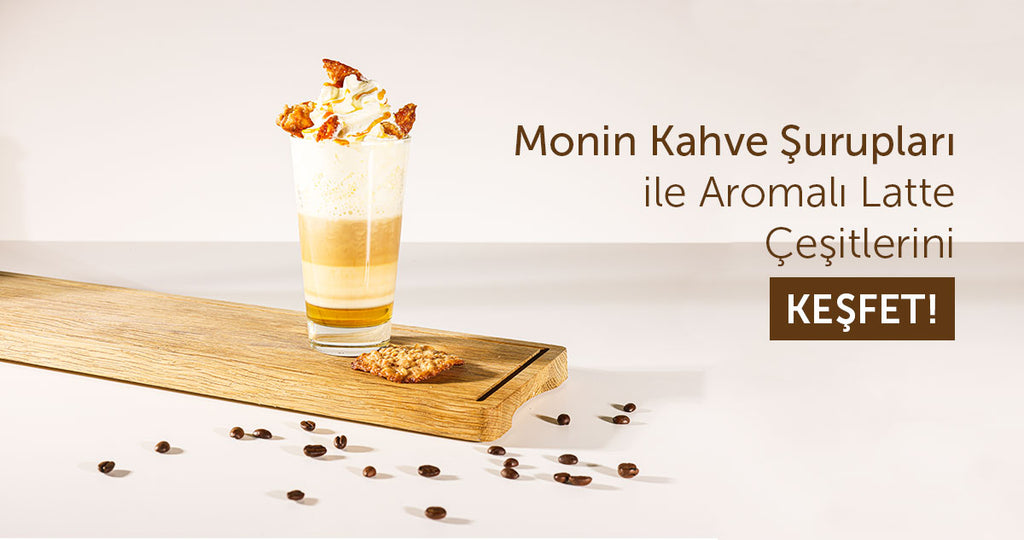 aromalı latte çeşitleri için monin şuruplarını tercih edin